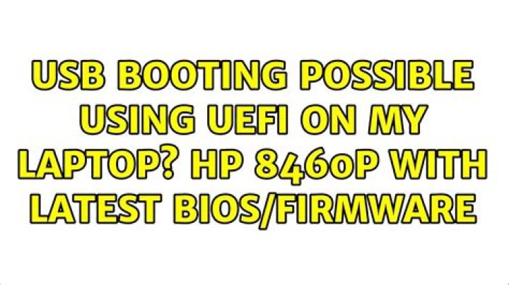 USB booting possible using UEFI on my laptop? HP 8460p with latest BIOS/firmware