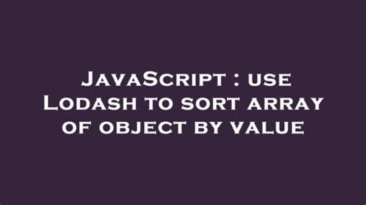 use Lodash to sort array of object by value