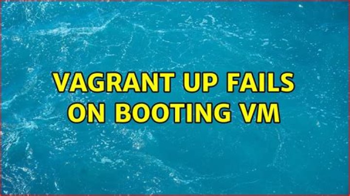 Vagrant up fails on Booting VM