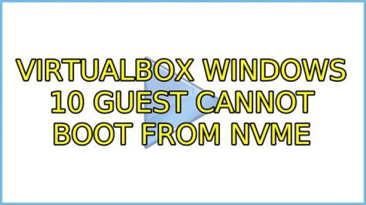 Virtualbox Windows 10 guest cannot boot from NVMe