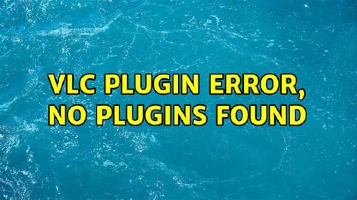 Vlc plugin error, No plugins found