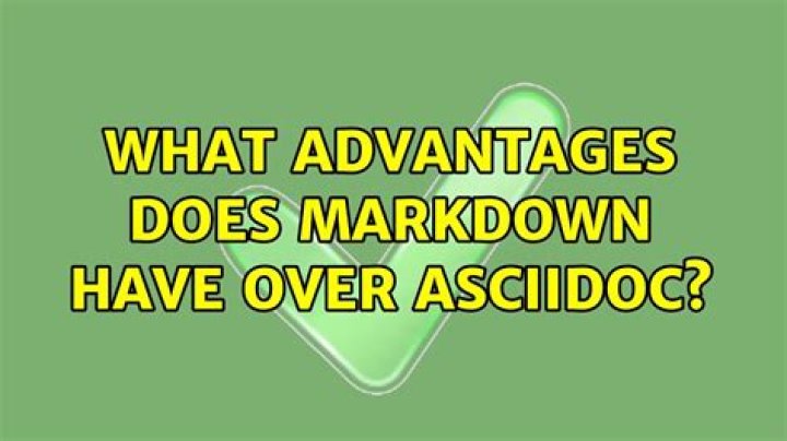 What advantages does markdown have over asciidoc?