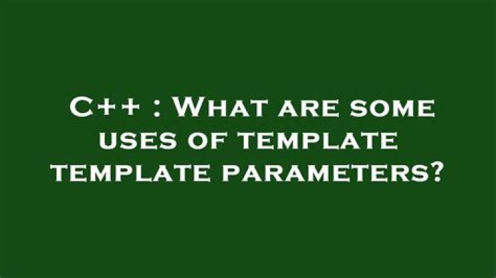 What are some uses of template template parameters?