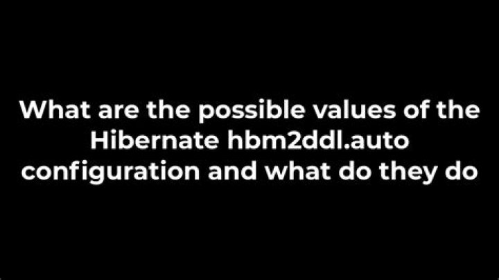 What are the possible values of the Hibernate hbm2ddl.auto configuration and what do they do