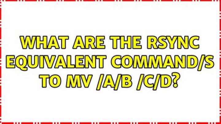 What are the rsync equivalent command/s to mv /a/b /c/d?