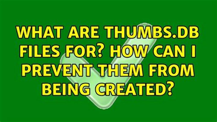 What are Thumbs.db files for? How can I prevent them from being created?