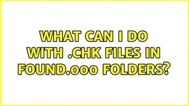 What can I do with .chk files in FOUND.000 folders?
