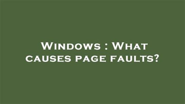 What causes page faults?