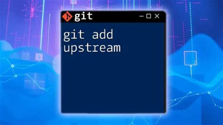 What does 'git remote add upstream' help achieve?