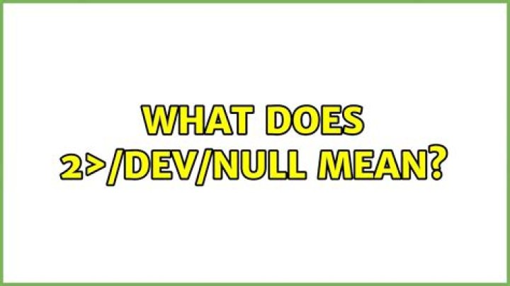 What does 2>/dev/null mean?