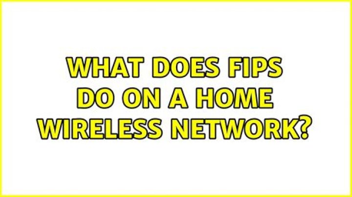 What does FIPS do on a home wireless network?