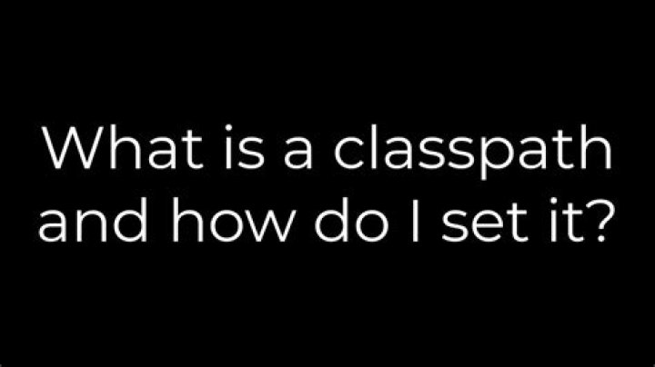 What is a classpath and how do I set it?
