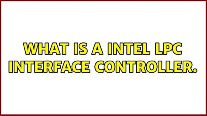 What is a Intel LPC Interface Controller.