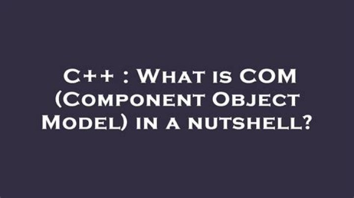 What is COM (Component Object Model) in a nutshell? [closed]