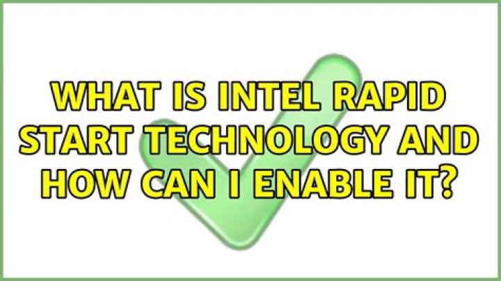 What is Intel rapid start technology and how can i enable it?