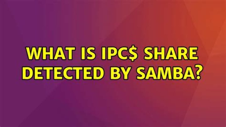 What is IPC$ share detected by Samba?