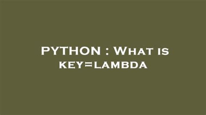 What is key=lambda