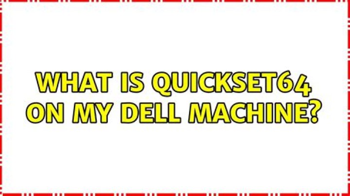What is Quickset64 on my Dell machine?