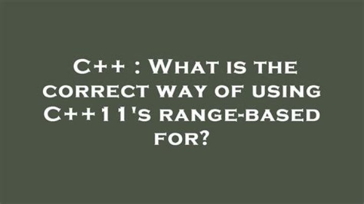 What is the correct way of using C++11's range-based for?