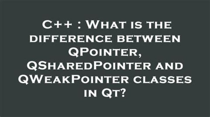 What is the difference between QPointer, QSharedPointer and QWeakPointer classes in Qt?