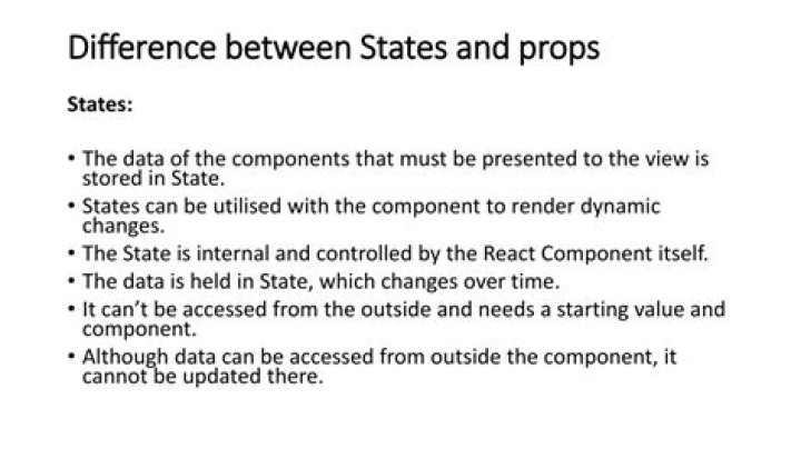 What is the difference between state and props in React?