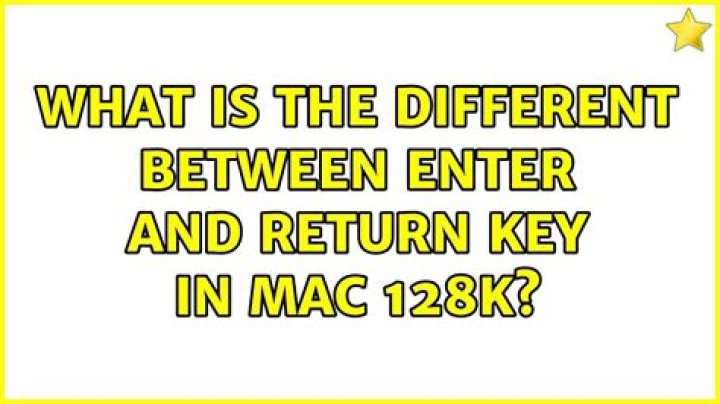 What is the different between enter and return key in Mac 128K?