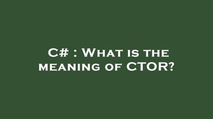 What is the meaning of CTOR?