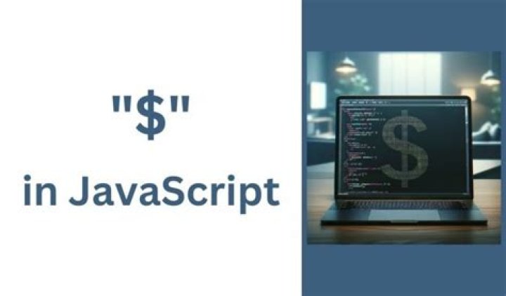 What is the purpose of the dollar sign in JavaScript?