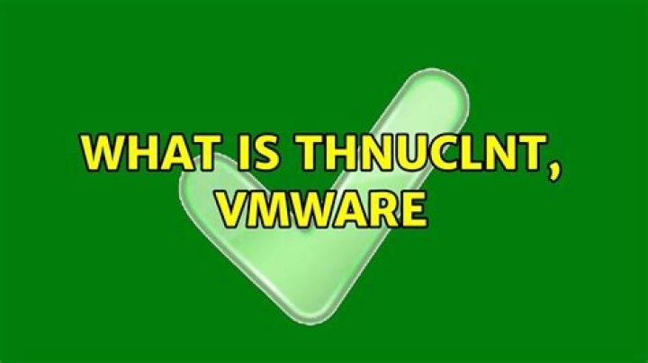 What is thnuclnt, vmware