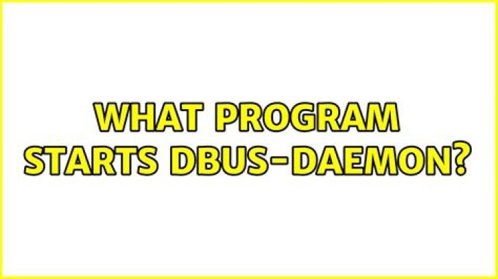 What program starts dbus-daemon?