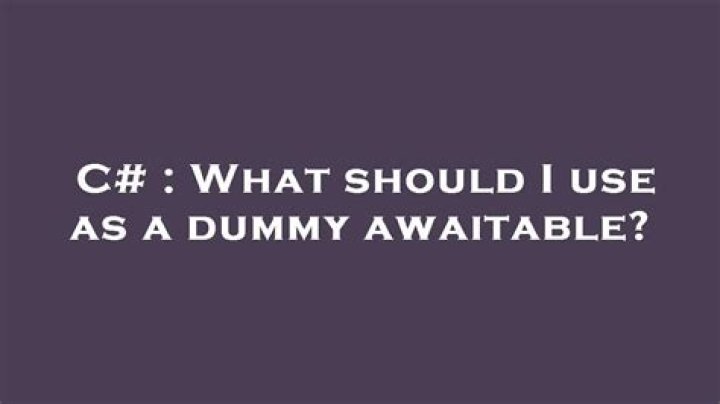 What should I use as a dummy awaitable?