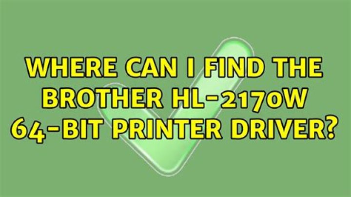 Where can I find the Brother HL-2170W 64-bit printer driver?