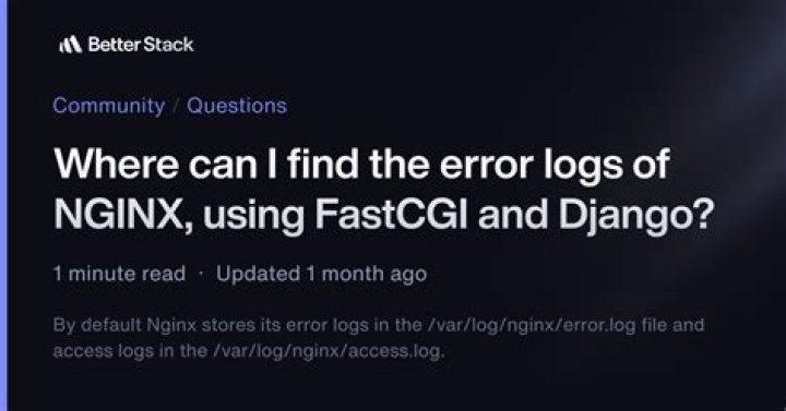 Where can I find the error logs of nginx, using FastCGI and Django?