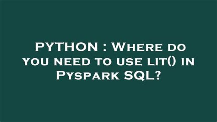 Where do you need to use lit() in Pyspark SQL?