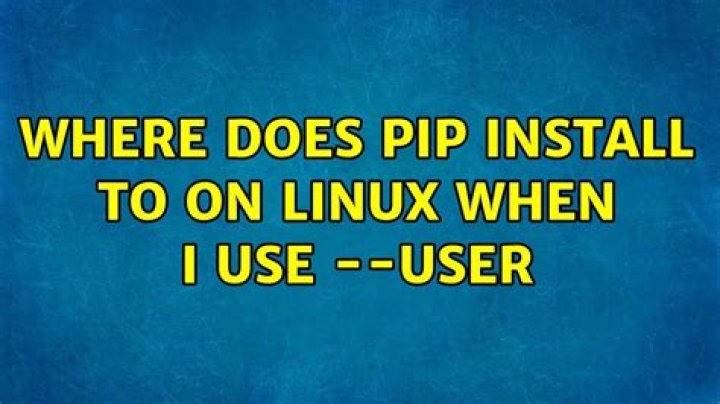 Where does pip install to on Linux when i use --user
