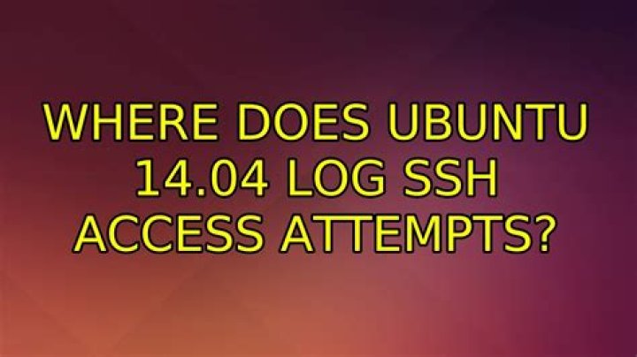 Where does Ubuntu 14.04 log SSH access attempts? [duplicate]