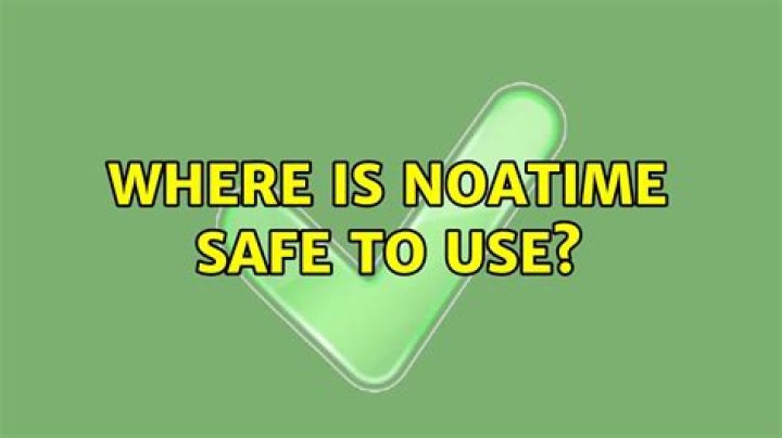 Where is noatime safe to use?