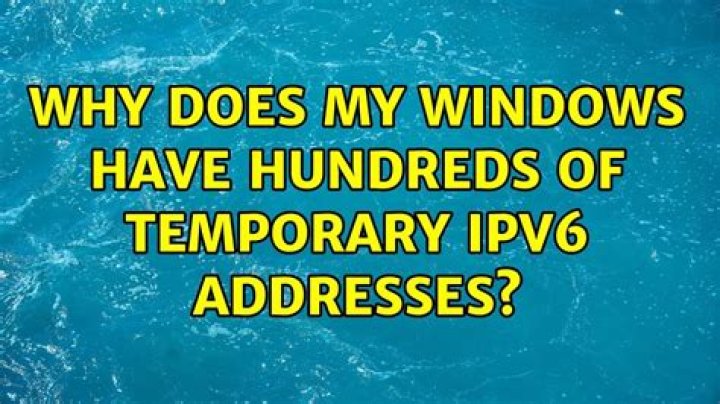 Why does my Windows have hundreds of temporary IPv6 addresses?