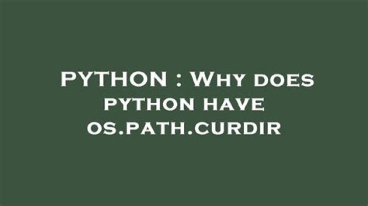 Why does python have os.path.curdir