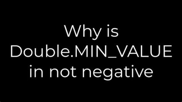 Why is Double.MIN_VALUE in not negative