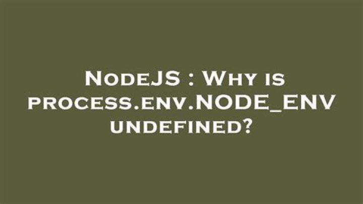 Why is process.env.NODE_ENV undefined?