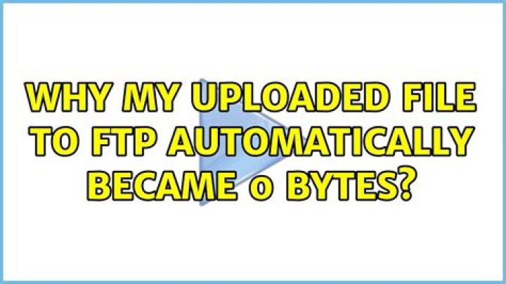 Why my uploaded file to FTP automatically became 0 bytes?