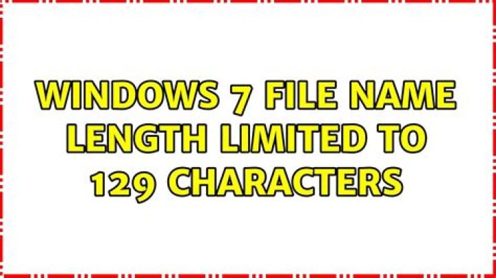 Windows 7 file name length limited to 129 characters