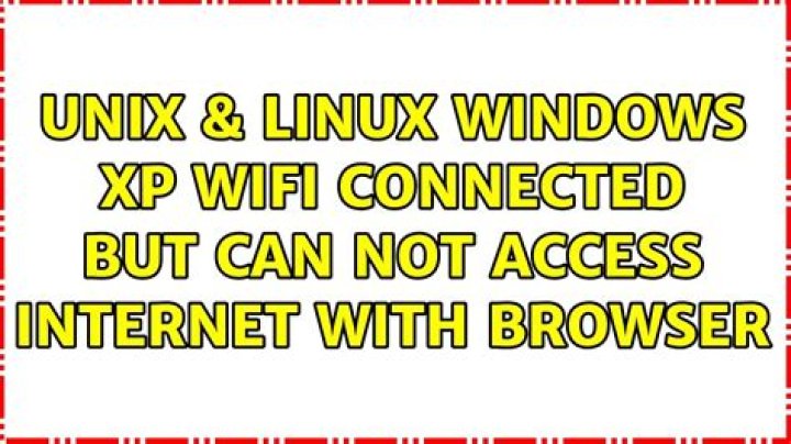 Windows XP Wifi connected but can not access Internet with browser