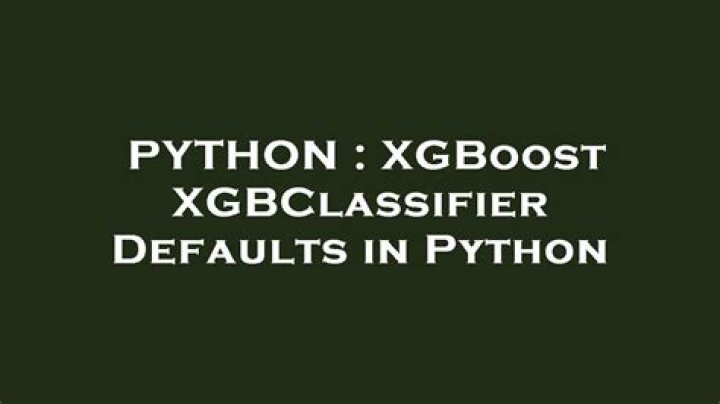 XGBoost XGBClassifier Defaults in Python