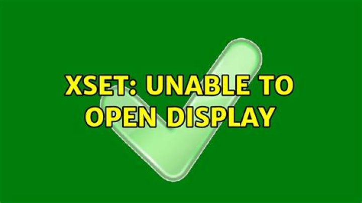 xset: unable to open display 